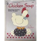 Chicken Soup: Charming Country Critter Designs Pat Olson Grace Publications A651-322