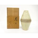 ショッピング七生 ys7567787;  朝日焼　七十四代　朝日豊斉造　燔師　櫛目　花生【道】