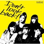 NMB48／Don't look back！＜限定盤：Type-A＞[CD＋DVD]