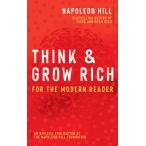 Think and Grow Rich: For the Modern Reader (Official Publication of the Nap