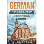 German Short Stories for Beginners and Intermediate Learners: Learn German