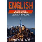 English Short Stories for Intermediate Learners: Learn English and Build Yo