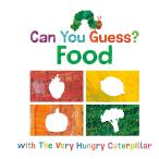 Can You Guess*: Food with The Very Hungry Caterpillar (The World of Eric Ca
