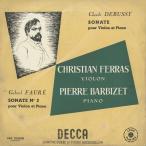 <中古クラシックLPレコード>フォーレ:ヴァイオリン・ソナタ2番,ドビュッシー:ヴァイオリン・ソナタ/C.フェラス(vn)P.バルビゼ(pf)/仏DECCA:FAT 133138