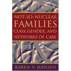Not-so-nuclear Families Class, Gender, And Networks Of Care( б/у товар )