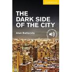 CAMBRIDGE ENGLISH READERS LEVEL 2 DARK SIDE OF THE CITY／（輸入　書籍 ／97811076356
