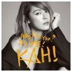KAHI Who Are You?＋Come Back You Bad Person カヒ