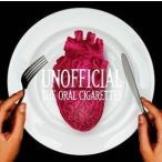 UNOFFICIAL(通常盤) THE ORAL CIGARETTES