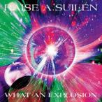 WHAT AN EXPLOSION（通常盤） RAISE A SUILEN
