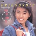 FRIENDSHIP コンプリート・シングルス 田中律子