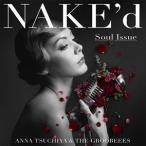 NAKE’d Soul Issue 土屋アンナ