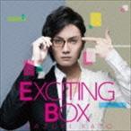 EXCITING BOX 加藤和樹
