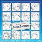 THE IDOLM＠STER SideM「Beyond The Dream」 （ゲーム・ミュージック）