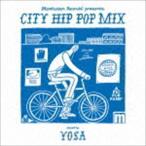 Manhattan Records presents ”CITY HIP POP MIX” mixed by YOSA YOSA（MIX）