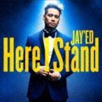Here I Stand JAY’ED