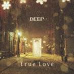 True Love（CD＋DVD） DEEP