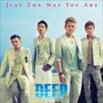 JUST THE WAY YOU ARE DEEP