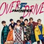 OVER DRIVE（CD＋DVD） FANTASTICS from EXILE TRIBE