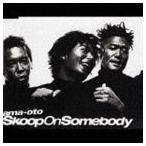 ama-oto Skoop On Somebody