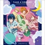 TAKE A DREAM!! DREAM!ing