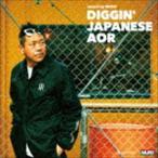 DIGGIN’ JAPANESE AOR mixed by MURO MURO（MIX）