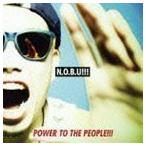 POWER TO THE PEOPLE!!! N.O.B.U!!!