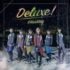 Deluxe!（通常盤／CD＋DVD） ＃HASHTAG