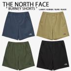 THE NORTH FACE ノースフェイス ショートパンツ BURNEY SHORTS パンツ ズボン ハーフパンツ 短パン メンズ レディース ウィメンズ 男性用 女性用 NS6NN00J/K/L/M