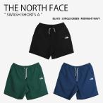 THE NORTH FACE ノースフェイス 水着 SWASH SHORTS A スワッシュ ショーツ 海パン ウォーターパンツ ショートパンツ パンツ メンズ レディース NS6NP19A/B/C