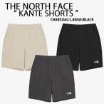 THE NORTH FACE ノースフェイス ショートパンツ ハーフパンツ KANTE SHORTS ストレッチ素材 CHARCOAL BEIGE BLACK 短パン ロゴ フルバンドウエスト NS6NQ09A/B/C