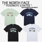 THE NORTH FACE ノースフェイス Tシャツ YOSEMITE S/S R/TEE ヨセミテパーク ロゴ デザイン BLACK WHITE TEA NAVY 半袖 ルーズフィット ゆったり NT7UP12J/K/M/L