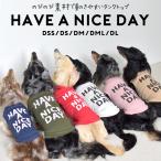 横ロゴ ダックスサイズ HAVE A NICE タンクトップ 犬 服 ペット ロゴタンクトップ ストレッチ ノースリーブ 袖なし ゆうパケット対応