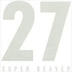 (おまけ付)27 / SUPER BEAVER スーパービーバー （CD）NOID-12-TOW