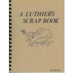 A LUTHIER'S SCRAP BOOK