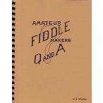 AMATEUR FIDDLE MAKERS  Q and A