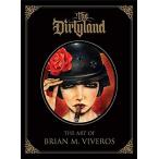 The Dirtyland: The Art Brian M. Viveros［並輸51］
