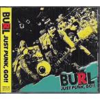 JUST PUNK GO！！ ／ BURL (CD)