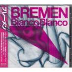 Bianco Blanco ／ BREMEN (CD)