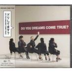 DO YOU DREAMS COME TRUE？ ／ DREAMS COME TRUE (CD)