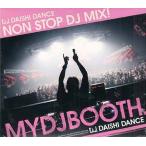 MYDJBOOTH. ／ D.J.DAISHI DANCE （CD） [送料無料]