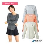 バボラ テニス・バドミントンウェア『レディース』 VS RANGE/長袖シャツ/VS LONG SLEEVE SHIRT/レディース『BWP4520』