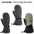 [DAKINE] Dakine [TITAN GORE-TEX MITTS] Titan Gore-Tex mitoGLOVES перчатка 2025/2026 сноуборд лыжи альпинизм рукавица 