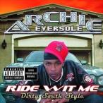 輸入盤 ARCHIE EVERSOUL / RIDE WIT ME DIRTY SOUTH STYLE [CD]