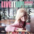 輸入盤 VARIOUS / LIVE IT UP! BAYSWATER BEAT GIRLS 1964-1967 [CD]