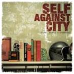 輸入盤 SELF AGAINST CITY / TELLING SECRETS TO STRANGERS [CD]