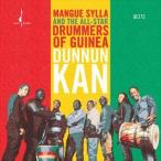 輸入盤 MANGUE SYLLA AND THE ALL-STAR DRUMMERS OF GUINEA / DUNNUN KAN [CD]
