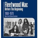 輸入盤 FLEETWOOD MAC / BEFORE THE BEGINNING ： 1968-1970 RARE LIVE ＆ DEMO SESSIONS （REMASTERED） [3CD]