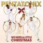 輸入盤 PENTATONIX / WE NEED A LITTLE CHRISTMAS [CD]