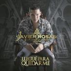 輸入盤 JAVIER ROSAS / LLEGUE PARA QUEDARME [CD]