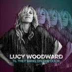 輸入盤 LUCY WOODWARD / TIL THEY BANG ON THE DOOR [CD]